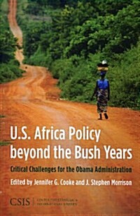 U.S. Africa Policy Beyond the Bush Years: Critical Choices for the Obama Administration (Paperback)