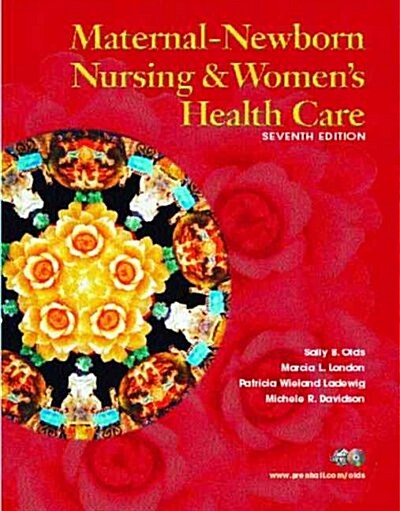 Maternal-Newborn Nursing and Womens Healthcare (Hardcover, CD-ROM, 7th)