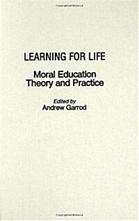 Learning for Life: Moral Education Theory and Practice (Hardcover)