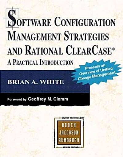 Software Configuration Management Strategies and Rational Clearcase (Paperback)