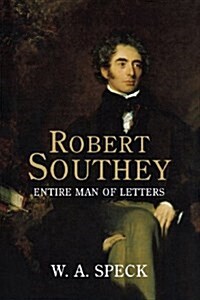 Robert Southey: Entire Man of Letters (Paperback)