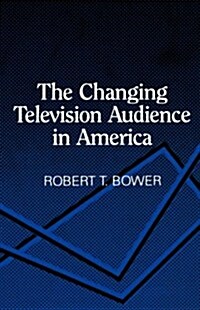 Changing Television Audience in America (Hardcover)