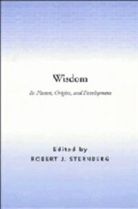 Wisdom : its nature, origins, and development