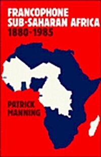 Francophone Sub-Saharan Africa 1880-1985 (Paperback)