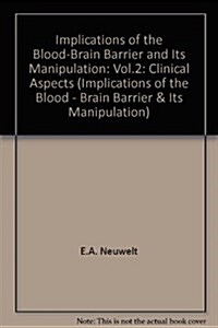 Implications of the Blood-Brain Barrier and Its Manipulation (Hardcover)