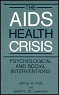The AIDS Health Crisis: Psychological and Social Interventions (Hardcover)