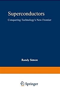 Superconductors: Conquering Technologys New Frontier (Paperback, Softcover Repri)