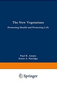 The New Vegetarians: Promoting Health and Protecting Life (Paperback, Softcover Repri)