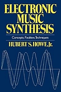 Electronic Music Synthesis: Concepts, Facilities, Techniques (Paperback)