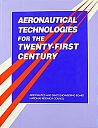 Aeronautical Technologies for the Twenty-First Century (Paperback)