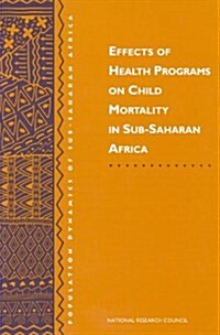 Effects of Health Programs on Child Mortality in Sub-Saharan Africa (Paperback)
