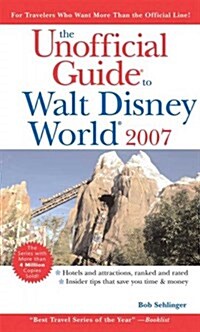 The Unofficial Guide to Walt Disney World, 2007 (Paperback)