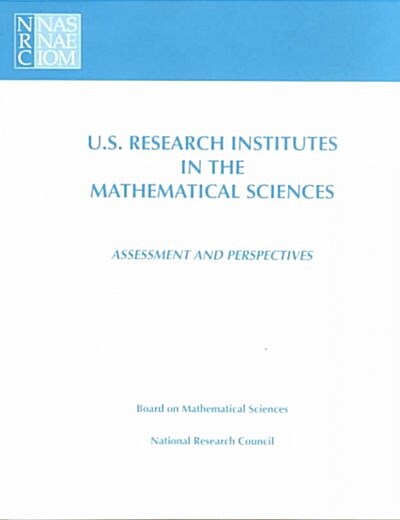U.S. Research Institutes in the Mathematical Sciences: Assessment and Perspectives (Paperback)