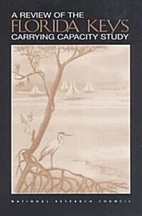 A Review of the Florida Keys Carrying Capacity Study (Paperback)