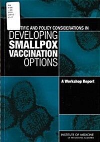 Scientific and Policy Considerations in Developing Smallpox Vaccination Options: A Workshop Report (Paperback)