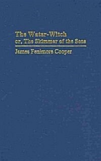 The Water-Witch; or, The Skimmer of the Seas (Hardcover)