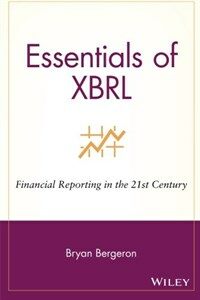 Essentials of XBRL: financial reporting in the 21st century