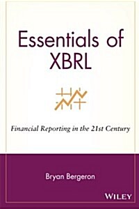 Essentials of XBRL: Financial Reporting in the 21st Century (Paperback)