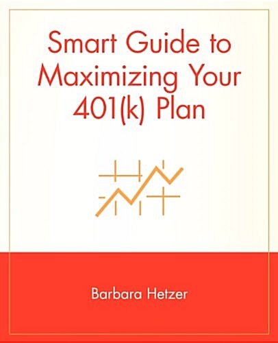 Smart Guide to Maximizing Your 401(k) Plan (Paperback)