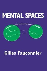 Mental spaces : aspects of meaning construction in natural language