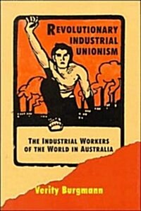 Revolutionary Industrial Unionism (Hardcover)