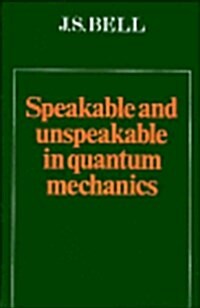 Speakable and Unspeakable in Quantum Mechanics (Paperback, Reprint)