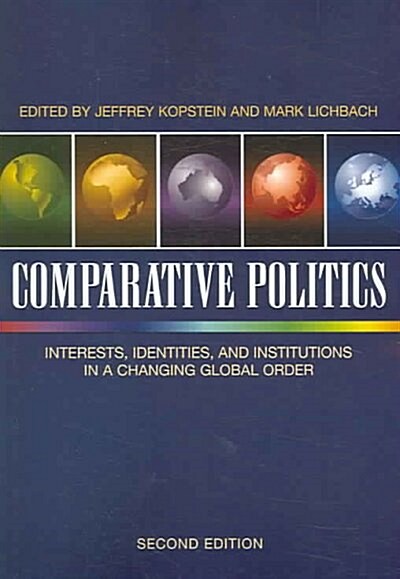 Comparative Politics : Interests, Identities, and Institutions in a Changing Global Order (Paperback, 2 Rev ed)