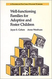 Well-Functioning Families for Adoptive and Foster Children: A Handbook for Child Welfare Workers (Paperback, 2)