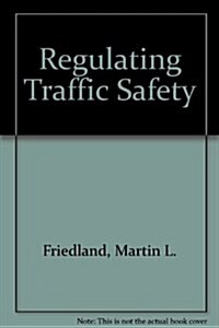 Regulating Traffic Safety (Paperback)