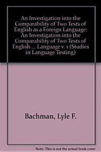 An Investigation into the Comparability of Two Tests of English as a Foreign Language (Hardcover)