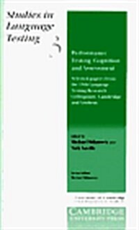 Performance Testing, Cognition and Assessment : Selected Papers from the 15th Language Research Testing Colloquium, Cambridge and Arnhem (Hardcover)