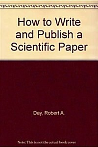 How to Write and Publish a Scientific Paper (Paperback, 5)