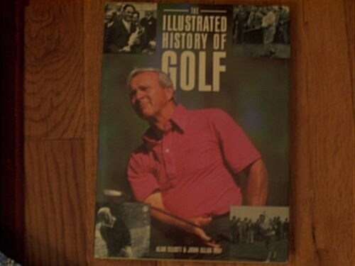 Illustrated History of Golf (Hardcover)