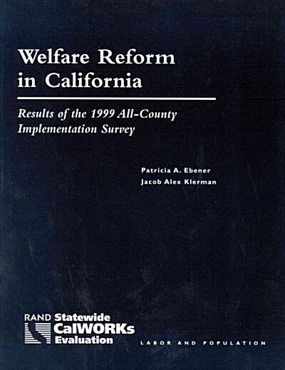 Welfare Reform in California: Results of the 1999 All-County Implementation Survey (Paperback)