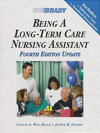 Being a Long-Term Care Nursing Assistant (Paperback, 4th, Updated, Subsequent)