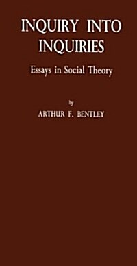 Inquiry Into Inquiries: Essays in Social Theory (Hardcover, Revised)