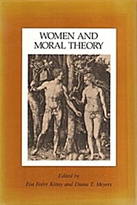 Women and Moral Theory (Hardcover)