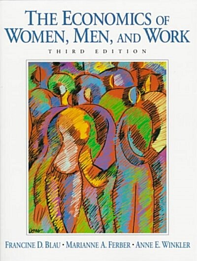 The Economics of Women, Men, and Work (Paperback, 3rd, Subsequent)