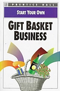 Start Your Own Gift Basket Business (Paperback)