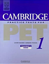 Cambridge Practice Tests for Pet 1 Teachers Book (Paperback, Teachers Guide)