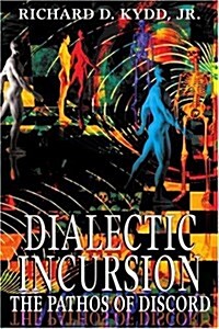 Dialectic Incursion: The Pathos of Discord (Paperback)