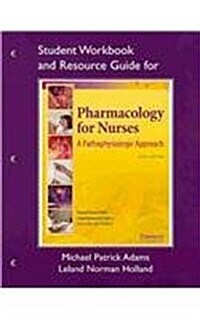 Pharmacology for Nurses: A Pathophysiologic Approach (Paperback, 3, Workbook)