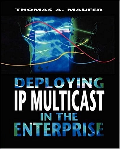 Deploying IP Multicast in the Enterprise (Paperback)