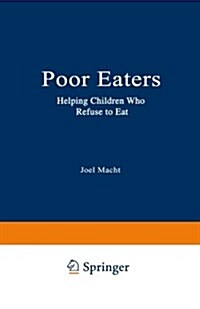 Poor Eaters: Helping Children Who Refuse to Eat (Paperback, Softcover Repri)
