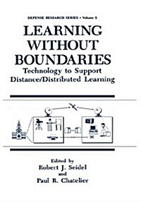 Learning Without Boundaries: Technology to Support Distance/Distributed Learning (Hardcover, 1994)