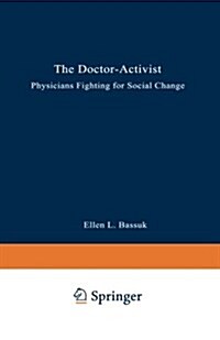 The Doctor-Activist: Physicians Fighting for Social Change (Paperback, Softcover Repri)