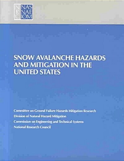 Snow Avalanche Hazards and Mitigation in the United States (Paperback)