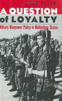 A question of loyalty : military manpower policy in multiethnic states