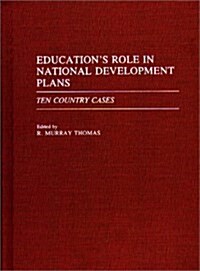 Educations Role in National Development Plans: Ten Country Cases (Hardcover)