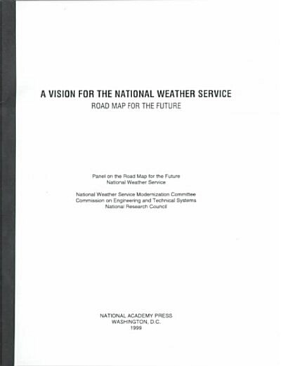 A Vision for the National Weather Service: Road Map for the Future (Paperback)